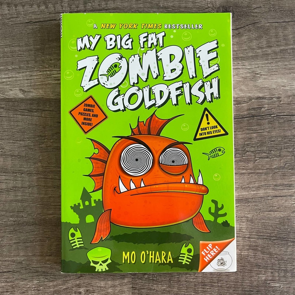 MY BIG FAT ZOMBIE GOLDFISH by MO O'HARA | FEIWEL AND FRIENDS [ PAPERWORK ]